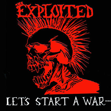 The Exploited -  Let's Start a War... Said Maggie One Day